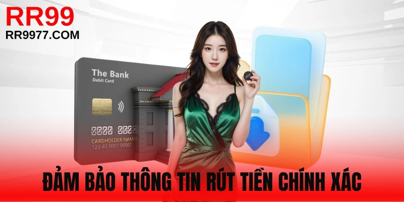 Thông tin rút vốn rr99 từ nhà cái cần chuẩn xác