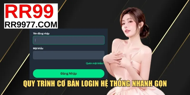Quy trình cơ bản login hệ thống nhanh gọn