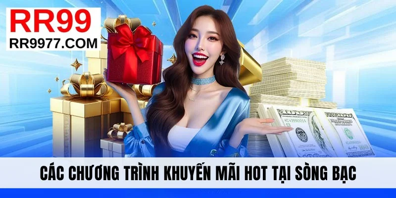 Các chương trình khuyến mãi hot tại sòng bạc