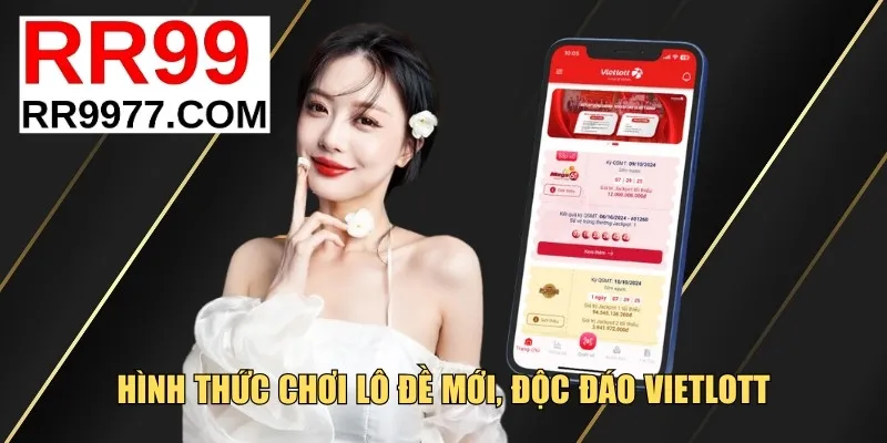 Hình thức chơi lô đề mới, độc đáo Vietlott