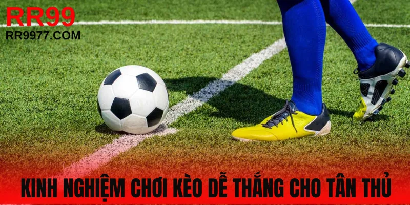 Mẹo chơi kèo giao bóng trước hiệu quả