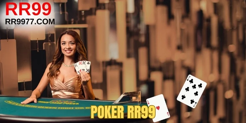 Poker RR99 - Khẳng Định Đẳng Cấp Sảnh Casino Số