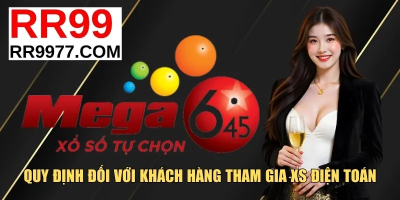 Quy định đối với khách hàng tham gia XS điện toán