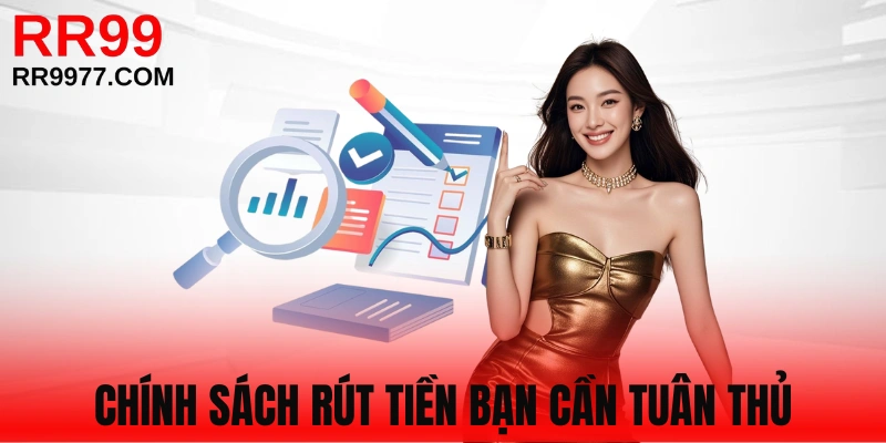 Tuân thủ chính sách rút tiền tại nhà cái RR99