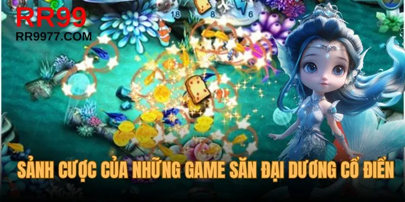 Điểm danh 3 cái tên bắn cá RR99 ăn khách nhất