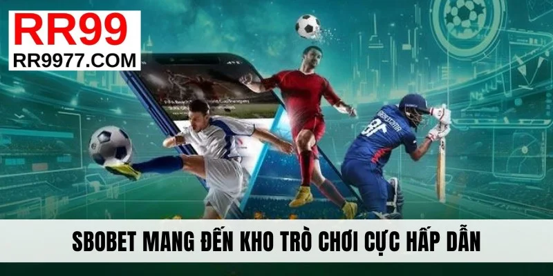 SBOBET mang đến kho trò chơi cực hấp dẫn